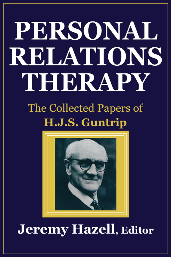 Personal Relations Therapy: the collected papers of H.J.S. Guntrip